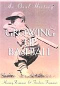 Growing Up Baseball An Oral History