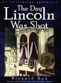 Day Lincoln Was Shot An Illustrated Chro