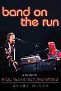 Band on the Run A History of Paul McCartney & Wings
