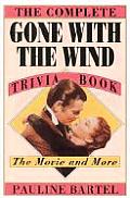 Complete Gone with the Wind Trivia Book The Movie & More