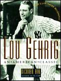 Lou Gehrig An American Classic