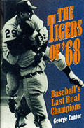 Tigers of 68 Baseballs Last Real Champions
