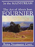 In The Mainstream The Art Of Alexis Jean Fournier