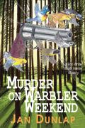 Murder on Warbler Weekend: Volume 2