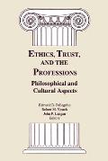 Ethics, Trust, and the Professions: Philosophical and Cultural Aspects