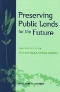 Preserving Public Lands for the Future: The Politics of Intergenerational Goods