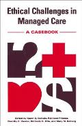 Ethical Challenges in Managed Care: A Casebook