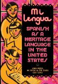 Mi Lengua: Spanish As A Heritage Language In The United States, Research And Practice