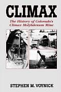 Climax The History Of Colorados Climax