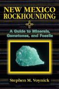 New Mexico Rockhounding A Guide To Minerals Ge