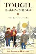 Tough Willing & Able Tales of a Montana Family