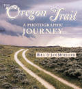 Oregon Trail A Photographic Journey
