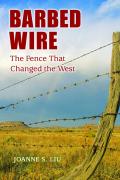 Barbed Wire The Fence That Changed the West