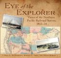 Eye of the Explorer: Views of the Northern Pacific Railroad Survey, 1853-54
