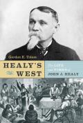 Healys West The Life & Times Of John J Healy