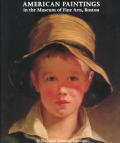 American Paintings In The Museum Of Fine Arts Boston An Illustrated Summary Catalogue
