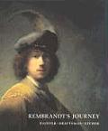 Rembrandts Journey Painter Draftsman Etcher