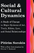 Social and Cultural Dynamics: A Study of Change in Major Systems of Art, Truth, Ethics, Law and Social Relationships