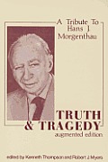 Truth and Tragedy: Tribute to Hans J. Morgenthau