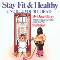 Stay Fit & Healthy Until Youre Dead