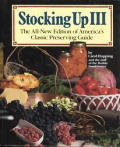 Stocking Up III The All New Edition Of Americas Classic Preserving Guide