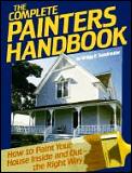 Complete Painters Handbook How To Paint Your House Inside & Out the Right Way