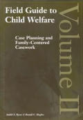 Field Guide to CHild Welfare Volume II
