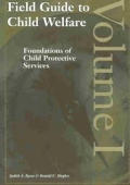 Field Guide to Child Welfare: Foundations of Child Protective Services