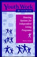Youth Work Resources #2: Housing Options for Independent Living Programs