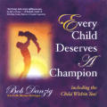 Every Child Deserves a Champion: Including the Child Within You! [With CD]