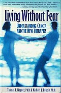 Living Without Fear Understanding Cancer & New Therapies