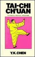 Tai Chi Chuan Its Effects & Practical Applications