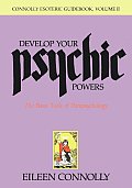 Develop Your Psychic Powers Connolly Esoteric Guidebook Series Volume II