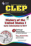 Best Test Prep for the CLEP College Level Examination Program History of the United States I Early Colonizations to 1877 With CDROM