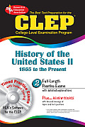 Best Test Preparation for the CLEP College Level Examination Program History of the United States II 1865 to the Present With CDROM
