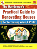 The Handyman's Practical Guide to Renovating Houses