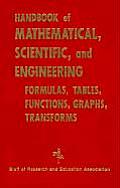 Handbook of Mathematical Scientific & Engineering Formulas Tables Functions Graphs Transforms