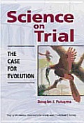 Science On Trial The Case For Evolution