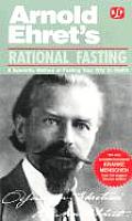 Rational Fasting A Scientific Method of Fasting Your Way to Health