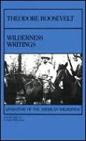 Theodore Roosevelt Wilderness Writings