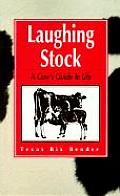 Laughing Stock A Cows Guide To Life