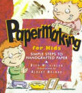 Papermaking For Kids Simple Steps To B