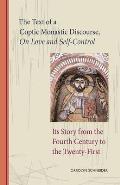The Text of a Coptic Monastic Discourse on Love and Self-Control: Its Story from the Fourth Century to the Twenty-First Volume 272