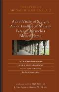 The Lives of Monastic Reformers 2: Abbot Vitalis of Savigny, Abbot Godfrey of Savigny, Peter of Avranches, and Blessed Hamo Volume 230