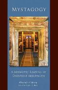 Mystagogy: A Monastic Reading of Dionysius Areopagita Volume 250
