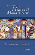 The World of Medieval Monasticism: Its History and Forms of Life Volume 263