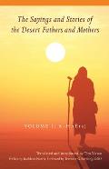 The Sayings and Stories of the Desert Fathers and Mothers, Volume 1: Volume 1; A-H (Eta)
