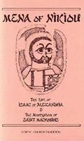The Life of Isaac of Alexandria & the Martyrdom of Saint Macrobius: Volume 107