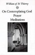 On Contemplating God, Prayer, Meditations: Volume 3