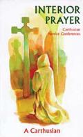 Interior Prayer: Carthusian Novice Conferences Volume 164